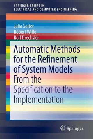Kniha Automatic Methods for the Refinement of System Models Julia Seiter