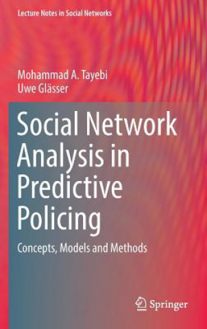 Knjiga Social Network Analysis in Predictive Policing Mohammad Ali Tayebi