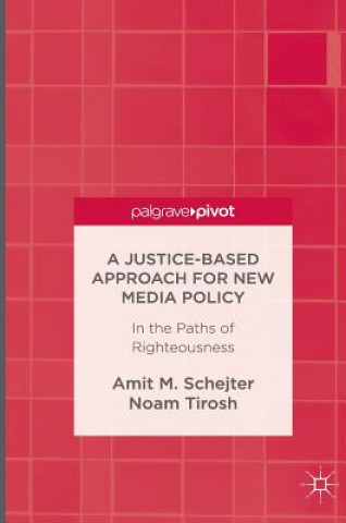 Kniha Justice-Based Approach for New Media Policy Amit M. Schejter