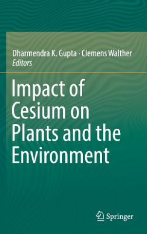 Książka Impact of Cesium on Plants and the Environment Dharmendra K. Gupta