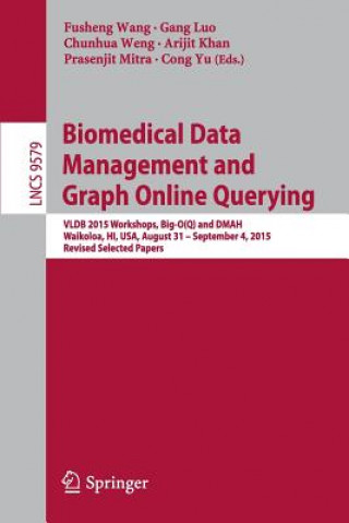 Kniha Biomedical Data Management and Graph Online Querying Fusheng Wang