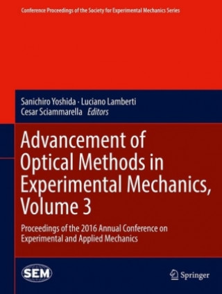 Kniha Advancement of Optical Methods in Experimental Mechanics, Volume 3 Sanichiro Yoshida