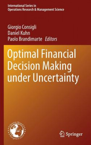 Kniha Optimal Financial Decision Making under Uncertainty Giorgio Consigli