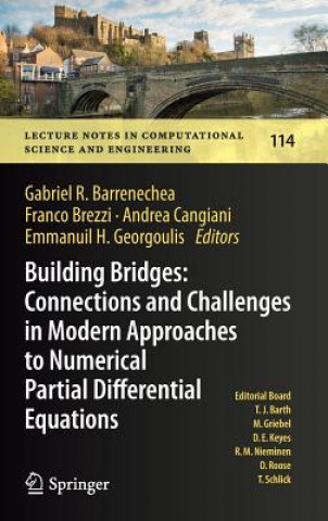 Kniha Building Bridges: Connections and Challenges in Modern Approaches to Numerical Partial Differential Equations Gabriel R. Barrenechea