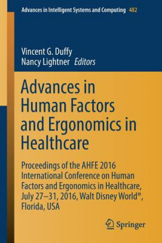 Knjiga Advances in Human Factors and Ergonomics in Healthcare Vincent Duffy