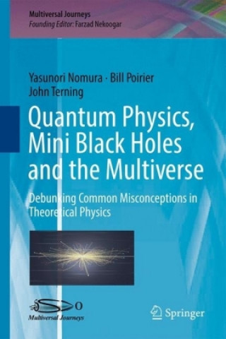 Libro Quantum Physics, Mini Black Holes, and the Multiverse Farzad Nekoogar