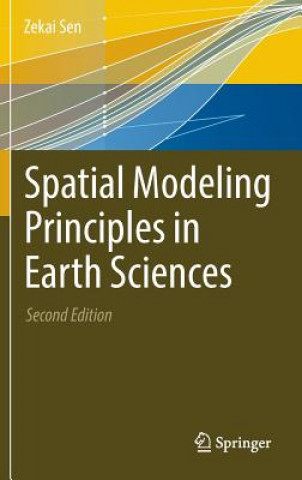 Kniha Spatial Modeling Principles in Earth Sciences Zekai Sen