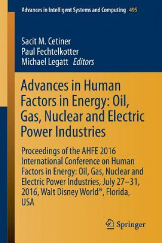 Książka Advances in Human Factors in Energy: Oil, Gas, Nuclear and Electric Power Industries Sacit M. Cetiner