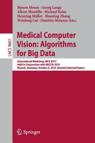 Книга Medical Computer Vision: Algorithms for Big Data Bjoern Menze