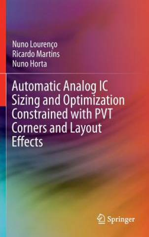 Kniha Automatic Analog IC Sizing and Optimization Constrained with PVT Corners and Layout Effects Nuno Lourenço