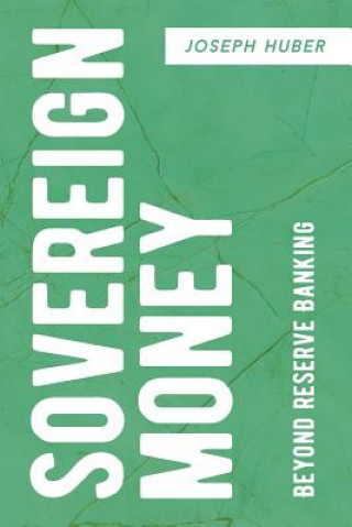 Könyv Sovereign Money Joseph Huber