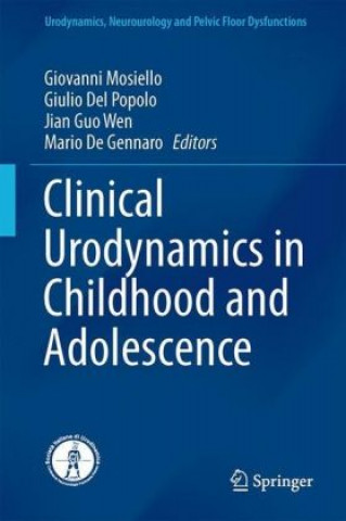 Könyv Clinical Urodynamics in Childhood and Adolescence Giovanni Mosiello