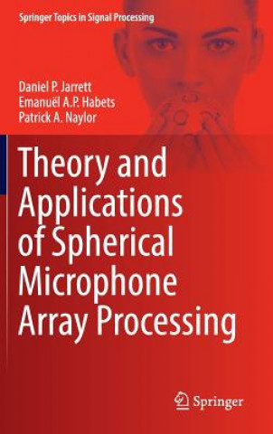 Buch Theory and Applications of Spherical Microphone Array Processing Daniel Jarrett