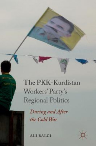 Książka PKK-Kurdistan Workers' Party's Regional Politics Ali Balci