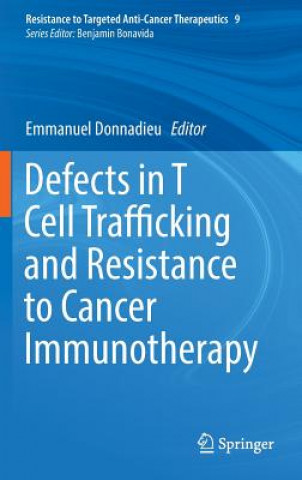 Kniha Defects in T Cell Trafficking and Resistance to Cancer Immunotherapy Emmanuel Donnadieu