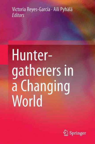 Book Hunter-gatherers in a Changing World Aili Pyhälä