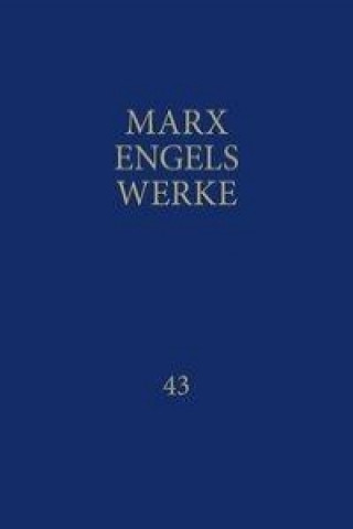 Carte MEW / Marx-Engels-Werke Band 43 Institut für Marxismus-Leninismus beim ZK der SED.