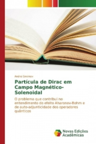Kniha Partícula de Dirac em Campo Magnético-Solenoidal Andrei Smirnov