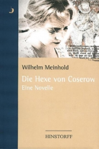 Knjiga Die Hexe von Coserow Wilhelm Meinhold