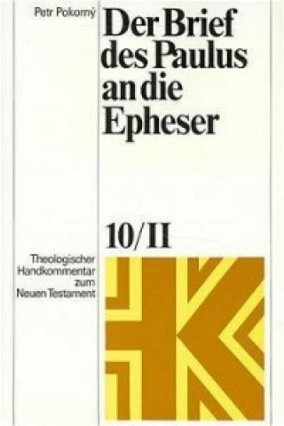 Carte Theologischer Handkommentar zum Neuen Testament / Der Brief des Paulus an die Epheser Petr Pokorný