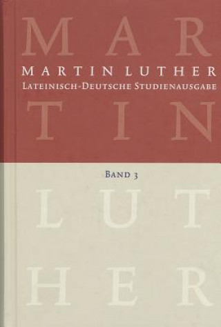 Könyv Lateinisch-Deutsche Studienausgabe 3 Martin Luther