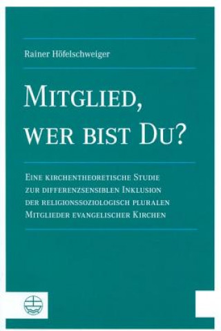 Knjiga Mitglied, wer bist Du? Rainer Höfelschweiger