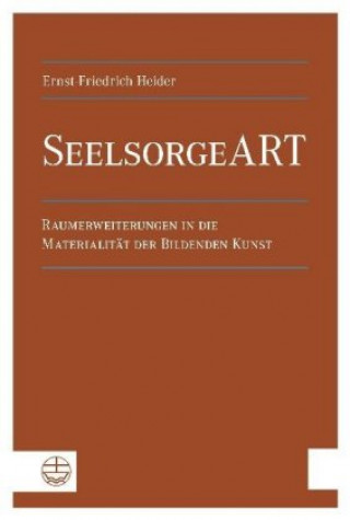 Kniha SeelsorgeART Ernst-Friedrich Heider