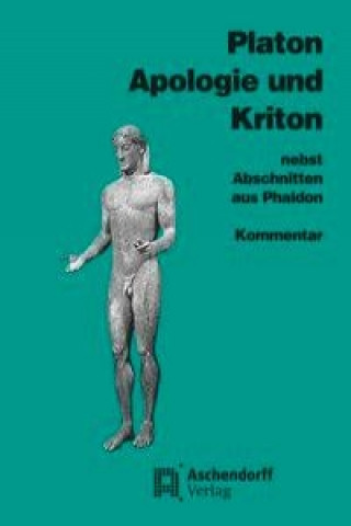 Kniha Apologie und Kriton nebst Abschnitten aus Phaidon. Kommentar Platon