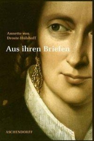 Könyv Annette von Droste-Hülshoff. Aus ihren Briefen Cornelia Blasberg