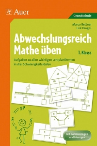 Kniha Abwechslungsreich Mathe üben 1. Klasse Marco Bettner