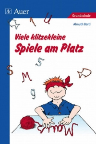 Kniha Viele klitzekleine Spiele am Platz Almuth Bartl