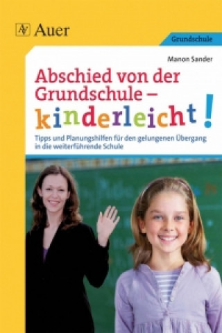 Könyv Abschied von der Grundschule - kinderleicht! Manon Sander