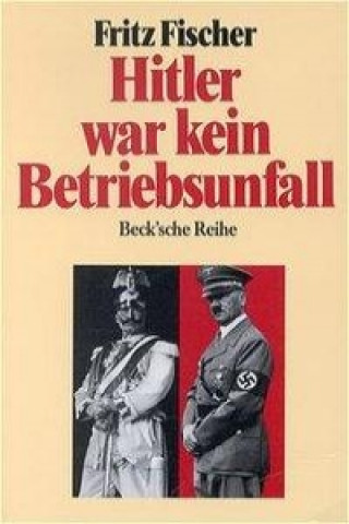 Kniha Hitler war kein Betriebsunfall Fritz Fischer