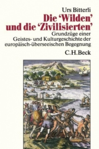 Kniha Die Wilden und die Zivilisierten Urs Bitterli
