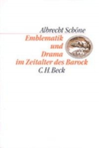Carte Emblematik und Drama im Zeitalter des Barock Albrecht Schöne