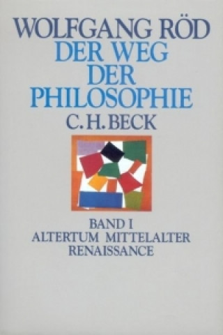 Knjiga Der Weg der Philosophie I. Altertum, Mittelalter, Renaissance Wolfgang Röd