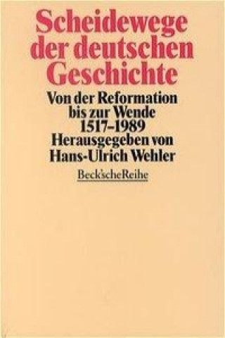 Könyv Scheidewege der deutschen Geschichte Hans-Ulrich Wehler
