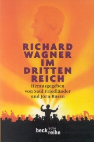 Könyv Richard Wagner im Dritten Reich Saul Friedländer