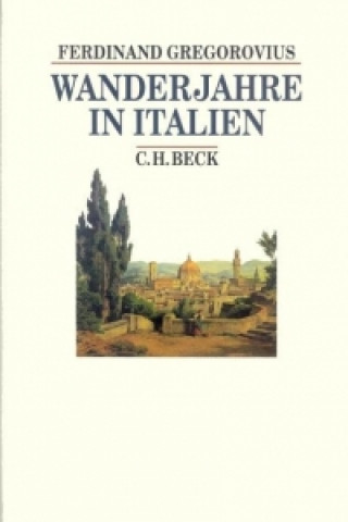 Kniha Wanderjahre in Italien Ferdinand Gregorovius
