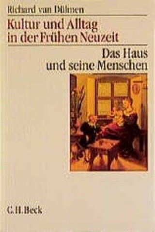 Kniha Kultur und Alltag in der Frühen Neuzeit 1 Richard van Dülmen