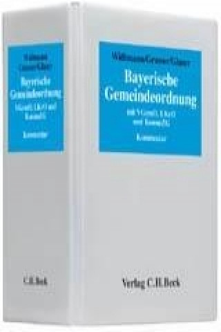 Carte Bayerische Gemeindeordnung (ohne Fortsetzungsnotierung). Inkl. 28. Ergänzungslieferung Walter Grasser