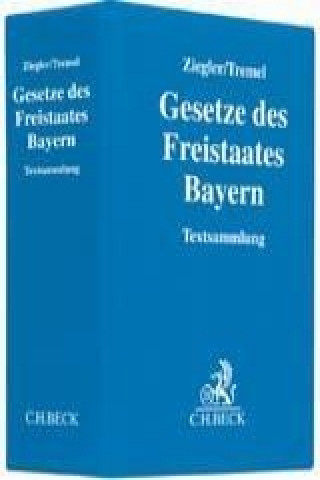 Carte Gesetze des Freistaates Bayern (ohne Fortsetzungsnotierung). Inkl. 145. Ergänzungslieferung Georg Ziegler