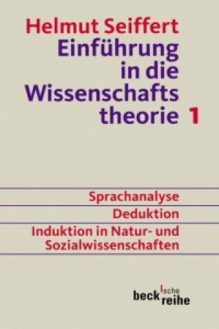 Könyv Einführung in die Wissenschaftstheorie 1 Helmut Seiffert