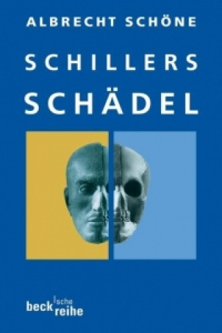 Kniha Schillers Schädel Albrecht Schöne