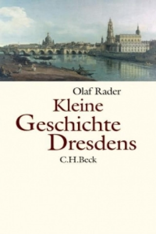 Carte Kleine Geschichte Dresdens Olaf Rader