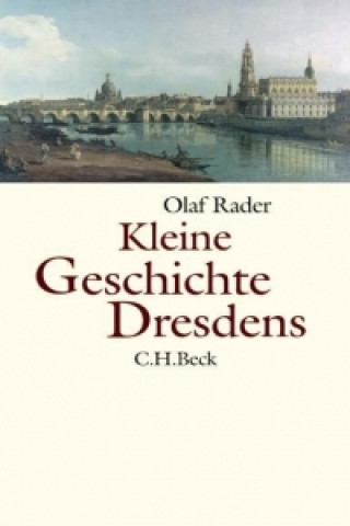 Książka Kleine Geschichte Dresdens Olaf Rader