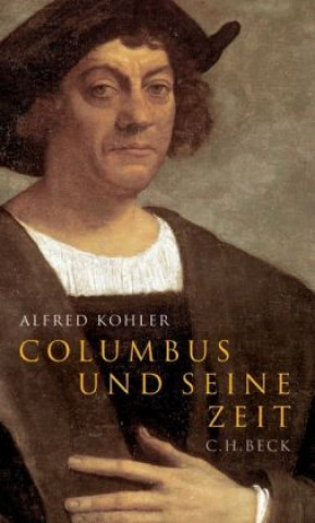 Книга Columbus und seine Zeit Alfred Kohler