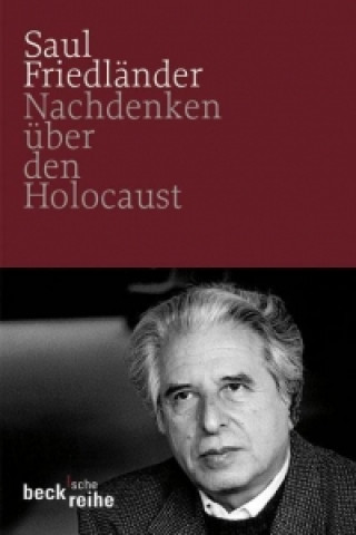 Carte Nachdenken über den Holocaust Saul Friedländer
