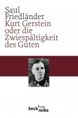 Könyv Kurt Gerstein oder die Zwiespältigkeit des Guten Saul Friedländer