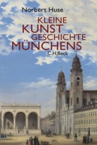 Książka Kleine Kunstgeschichte Münchens Norbert Huse